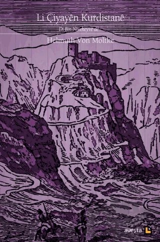 Li Çiyayen Kurdistane Di Bin Niveheyve de – Helmuth von Moltke – Avesta Yayınları kitap kapağı