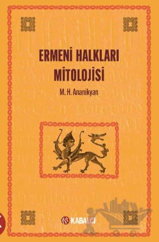 Ermeni Halkları Mitolojisi – M. H. Ananikyan – Kabalcı Yayınevi - Doruk Yayınları kitap kapağı