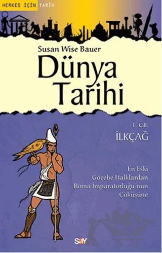 Dünya Tarihi 1. Cilt: İlkçağ – Susan Wise Bauer – Say Yayınları kitap kapağı