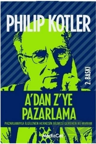 A’dan Z’ye Pazarlama Pazarlamayla İlgilenen Herkesin Bilmesi Gereken 80 Kavram – Philip Kotler – MediaCat Kitapları kitap kapağı