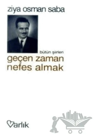 Geçen Zaman Nefes Almak – Ziya Osman Saba – Varlık Yayınları kitap kapağı