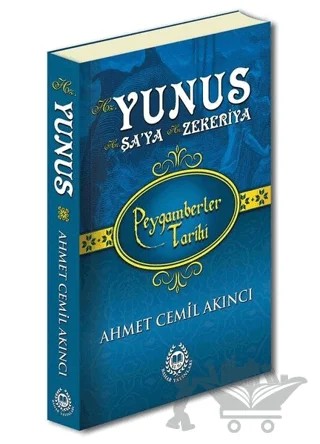 Hz. Yunus Hz. Şa'ya Hz. Zekeriya - Peygamberler Tarihi – Ahmet Cemil Akıncı – Bahar Yayınları kitap kapağı