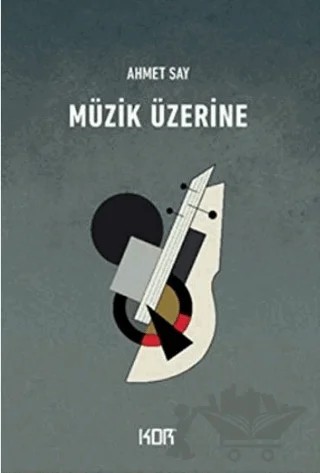 Müzik Üzerine – Ahmet Say – Kor Kitap kitap kapağı