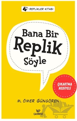 Bana Bir Replik Söyle – M. Ömer Güngören – Çalıkuşu Yayınları kitap kapağı