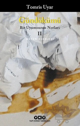 Gündökümü - Bir Uyumsuzun Notları 2 – Tomris Uyar – Yapı Kredi Yayınları kitap kapağı