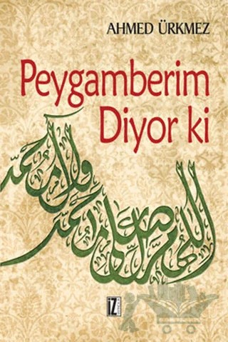 Peygamberim Diyor ki – Ahmed Ürkmez – İz Yayıncılık kitap kapağı