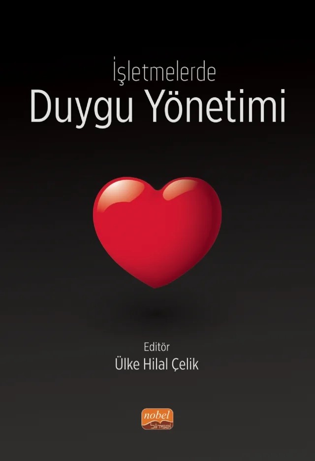 İşletmelerde Duygu Yönetimi – Elir Alar Erkal, Fatma Merve Kuşoğlu, Funda Tokucu, Onur Kavak, Salih Serkan Kaleli, Serkan Naktiyok, Sezin Karabulut Çakır, Ülke Hilal Çelik, Yunus Zengin, Zafer Aykanat – Nobel Bilimsel Eserler kitap kapağı