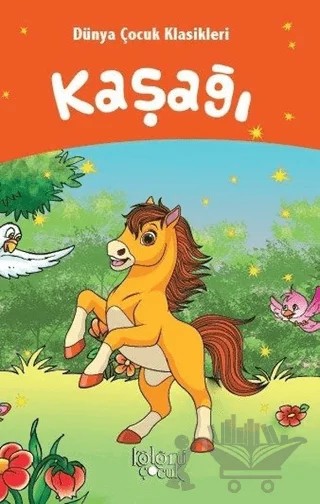 Kaşağı - Dünya Çocuk Klasikleri – Hatice Nurbanu Karaca – Koloni Çocuk kitap kapağı