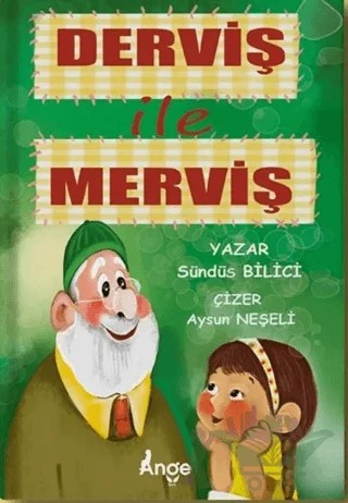 Derviş ile Merviş – Sündüs Bilici – Ange Yayınları kitap kapağı