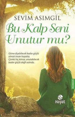 Bu Kalp Seni Unutur mu? – Sevim Asımgil – Hayat Yayınları kitap kapağı