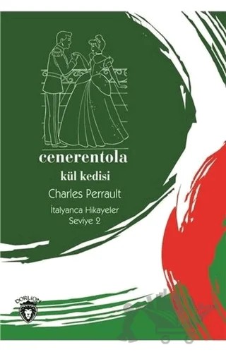 Cenerentola (Kül Kedisi) İtalyanca Hikayeler Seviye 2 – Charles Perrault – Dorlion Yayınları kitap kapağı