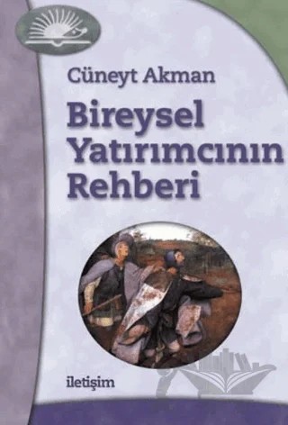 Bireysel Yatırımcının Rehberi – Cüneyt Akman – İletişim Yayınevi kitap kapağı