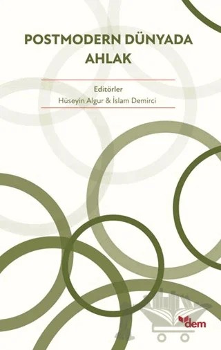 Postmodern Dünyada Ahlak – Hüseyin Algur, İslam Demirci – Dem Yayınları kitap kapağı