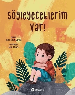 Söyleyeceklerim Var! – Etem Caner Karaüç – Pulsera Yayınevi kitap kapağı