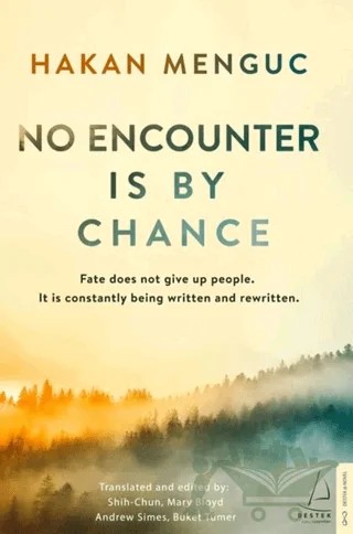 No Encounter Is by Chance – Hakan Mengüç – Destek Yayınları kitap kapağı