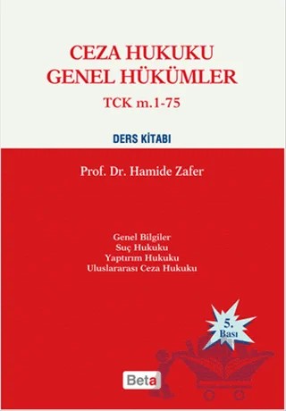 Ceza Hukuku Genel Hükümler TCK m. 1-75 Ders Kitabı – Hamide Zafer – Beta Yayınevi kitap kapağı