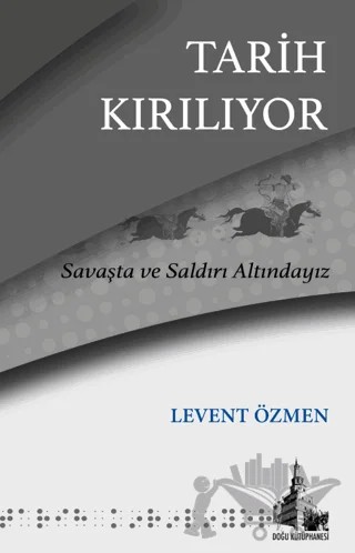 Tarih Kırılıyor – Levent Özmen – Doğu Kütüphanesi kitap kapağı