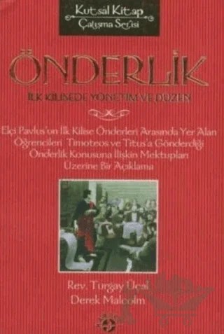 Önderlik İlk Kilisede Yönetim ve Düzen – Derek Malcolm, Turgay Üçal – Haberci Basın Yayın kitap kapağı