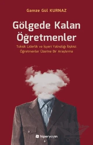 Gölgede Kalan Öğretmenler – Gamze Gül Kurnaz – Hiperlink Yayınları kitap kapağı