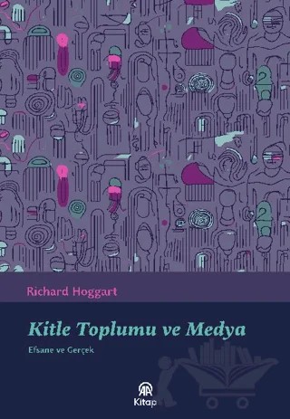 Kitle Toplumu ve Medya – Rıchard Hoggart – AA Kitap kitap kapağı