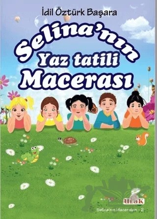 Selina’nın Yaz Tatili Macerası – İdil Öztürk Başara – Ulak Çocuk kitap kapağı