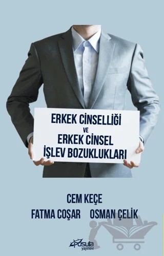Erkek Cinselliği ve Erkek Cinsel İşlev Bozuklukları – Osman Çelik, Fatma Coşar, Cem Keçe – Pusula Yayıncılık kitap kapağı