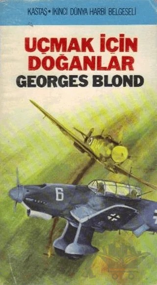 Uçmak için Doğanlar – Georges Blond – Kastaş Yayınları kitap kapağı