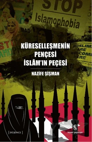 Küreselleşmenin Pençesi İslam’ın Peçesi – Nazife Şişman – İnsan Yayınları kitap kapağı