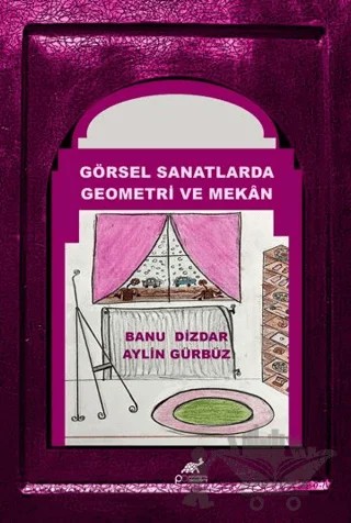 Görsel Sanatlarda Geometri ve Mekan – Banu Dizdar, Aylin Gürbüz – Paradigma Akademi Yayınları kitap kapağı