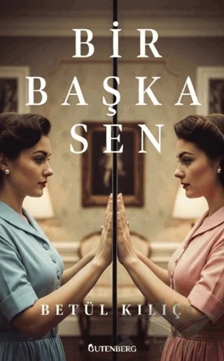 Bir Başka Sen – Betül Kılıç – Gutenberg kitap kapağı