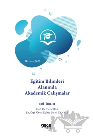 Eğitim Bilimleri Alanında Akademik Çalışmalar - Haziran 2023 – Kolektif – Gece Kitaplığı kitap kapağı