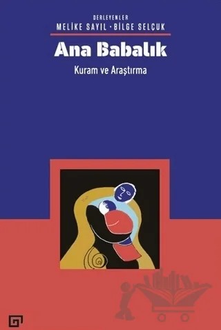 Ana Babalık – Bilge Selçuk, Melike Sayıl – Koç Üniversitesi Yayınları kitap kapağı
