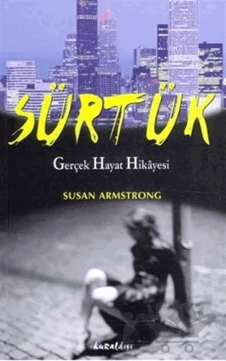 Sürtük Gerçek Hayat Hikayesi – Susan Armstrong – Kuraldışı Yayınevi kitap kapağı