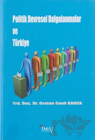 Politik Devresel Dalgalanmalar ve Türkiye – Osman Cenk Kanca – İmaj Yayıncılık kitap kapağı