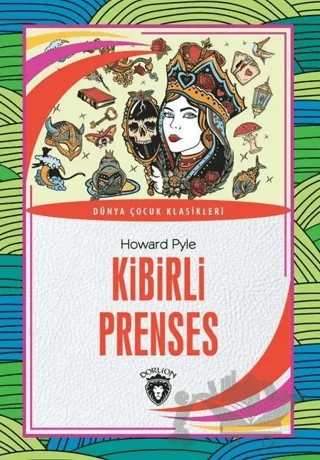 Kibirli Prenses - Dünya Çocuk Klasikleri – Howard Pyle – Dorlion Yayınları kitap kapağı
