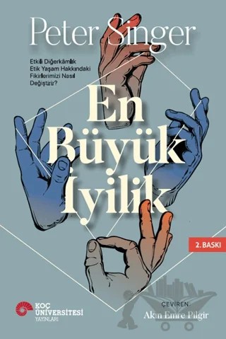 En Büyük İyilik – Peter Singer – Koç Üniversitesi Yayınları kitap kapağı