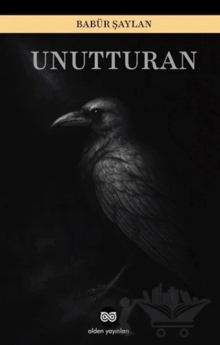 Unutturan – Babür Şaylan – Alden Yayınları kitap kapağı