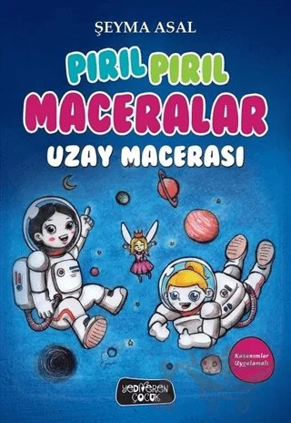 Uzay Macerası - Pırıl Pırıl Maceralar – Şeyma Asal – Yediveren Çocuk kitap kapağı