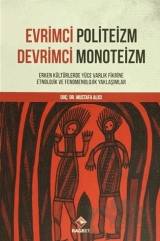 Evrimci Politeizm - Devrimci Monoteizm – Mustafa Alıcı – Rağbet Yayınları kitap kapağı