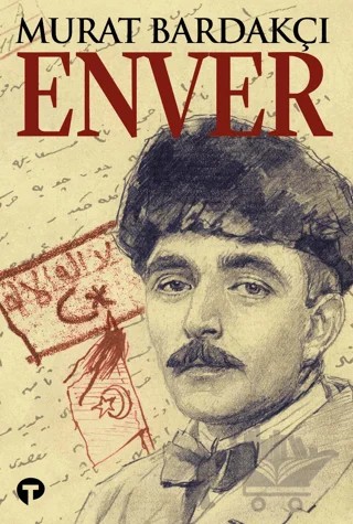 Enver – Murat Bardakçı – Turkuvaz Kitap kitap kapağı