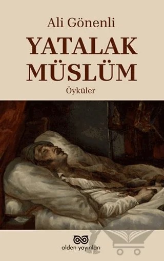 Yatalak Müslüm – Ali Gönenli – Alden Yayınları kitap kapağı