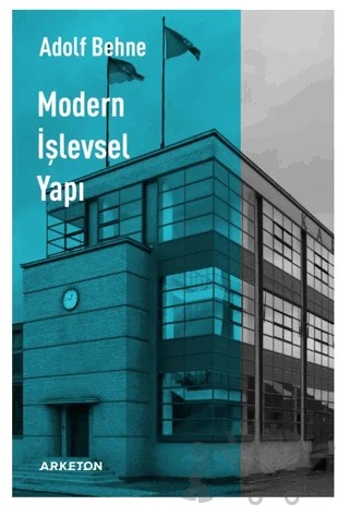 Modern İşlevsel Yapı – Adolf Behne – Arketon Yayıncılık kitap kapağı