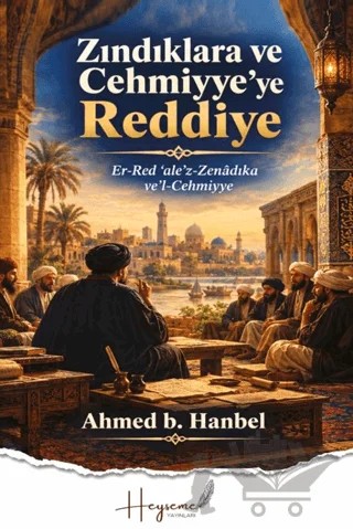 Zındıklara ve Cehmiyye’ye Reddiye – Ahmed Bin Hanbel – Heyseme Yayınları kitap kapağı