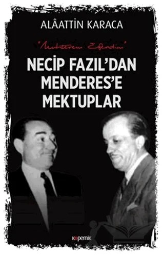 Necip Fazıl'dan Menderes'e Mektuplar – Alaattin Karaca – Kopernik Kitap kitap kapağı