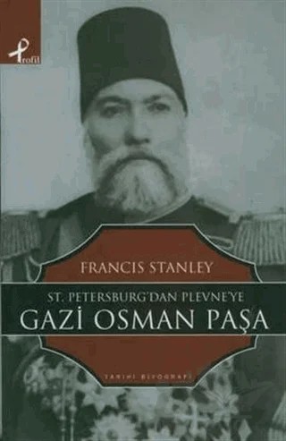 St. Petersburg’tan Plevne’ye Gazi Osman Paşa – Francis Stanley – Profil Kitap kitap kapağı