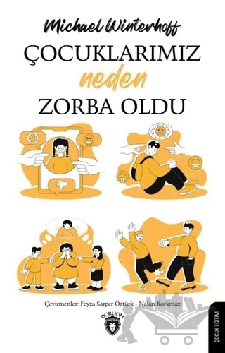 Çocuklarımız Neden Zorba Oldu – Michael Winterhoff – Dorlion Yayınları kitap kapağı