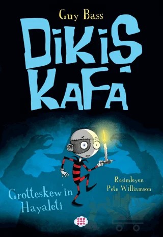 Dikiş Kafa 3 - Grotteskew’in Hayaleti – Guy Bass – Dokuz Çocuk kitap kapağı