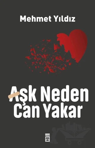 Aşk Neden Can Yakar? – Mehmet Yıldız – Timaş Yayınları kitap kapağı