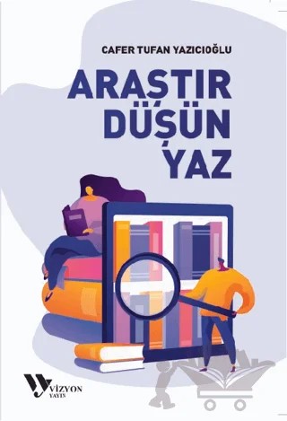 Araştır, Düşün, Yaz – Cafer Tufan Yazıcıoğlu – Vizyon Yayın kitap kapağı