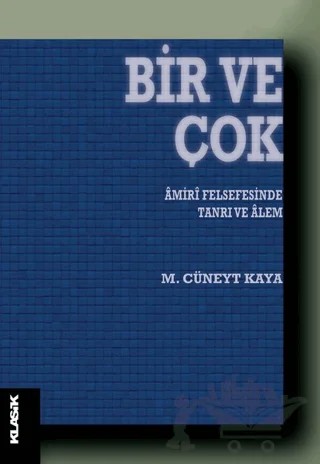Bir ve Çok – M. Cüneyt Kaya – Klasik Yayınları kitap kapağı